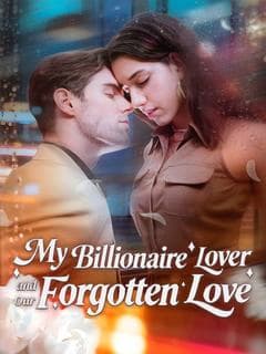 My Billionaire Lover and Our Forgotten Love