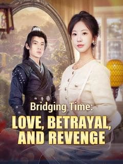 Bridging Time: Love, Betrayal, and Revenge