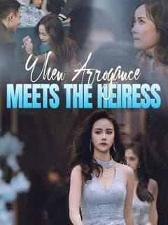 When Arrogance Meets the Heiress