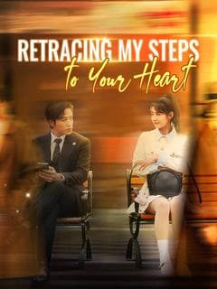 Retracing My Steps to Your Heart