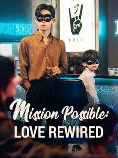 Mission Possible: Love Rewired