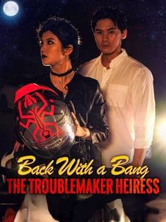Back With a Bang: The Troublemaker Heiress