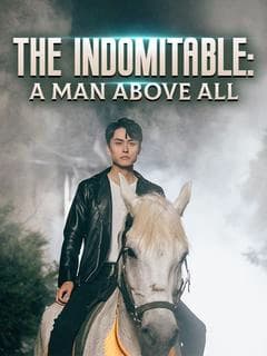 The Indomitable: A Man Above All