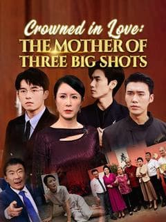 Crowned in Love: The Mother of Three Big Shots
