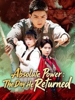 Absolute Power: The Day He Returned