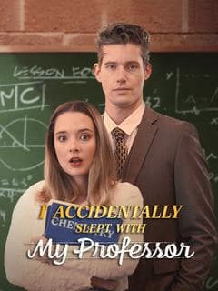I Accidentally Slept With My Professor