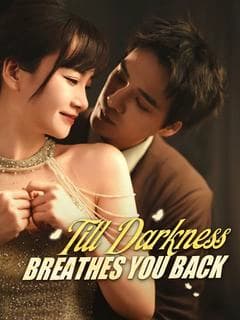 Till Darkness Breathes You Back