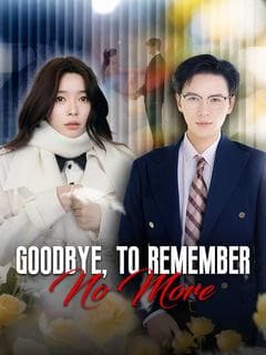 Goodbye, to Remember No More