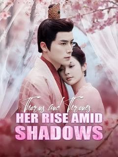 Thorns and Thrones: Her Rise Amid Shadows