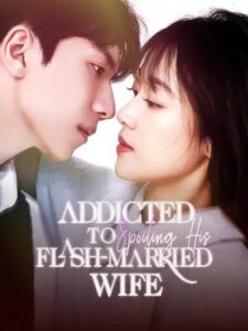 Addicted to Spoiling His Flash Married Wife