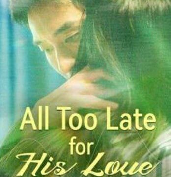 All Too Late For His Love