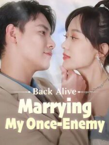 Back Alive Marrying My Once-Enemy