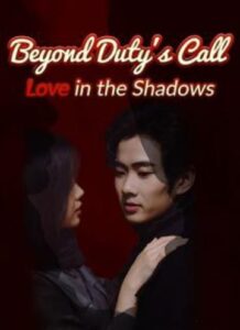 Beyond Duty’s Call – Love in The Shadow