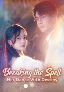 Breaking The Spell – Her Dance With Destiny