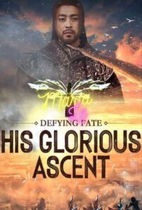 Defying Fate His Glorious Ascent
