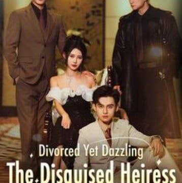 Divorced Yet Dazzling- The Disguised Heiress