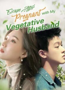 Escape After Pregnant With My Vegetative Husband