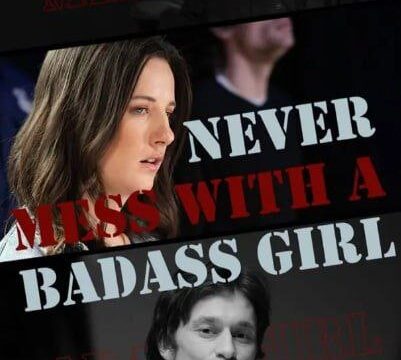 Never Mess With A Badass Girl
